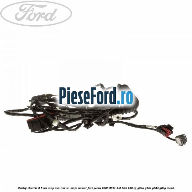 Cablaj electric 3/5 usi stop auxiliar si lampi numar Ford Focus 2008-2011 2.0 TDCi 136 cp G6DA, G6DB, G6DD, G6DG diesel