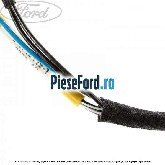 Cablaj electric airbag sofer dupa an 08/2005 Ford Tourneo Connect 2002-2014 1.8 Di 75 cp BHPA, P7PA, P7PB, R2PA diesel