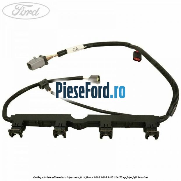 Cablaj electric alimentare injectoare Ford Fiesta 2002-2005 1.25 16V 75 cp Cablaj electric alimentare injectoare Ford Fiesta 2002-2005 1.25 16V 75 cp FUJA, FUJB benzina