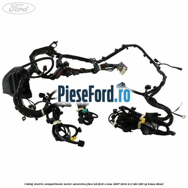 Cablaj electric compartiment motor aeroterma fara IVD Ford S-Max 2007-2014 2.2 TDCi 200 cp KNWA diesel