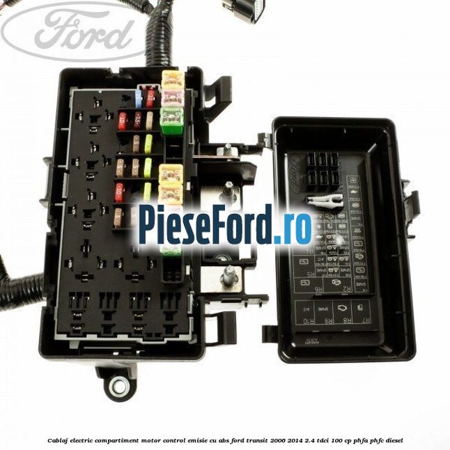 Cablaj electric compartiment motor, control emisie cu ABS Ford Transit 2006-2014 2.4 TDCi 100 cp Cablaj electric compartiment motor, control emisie cu ABS Ford Transit 2006-2014 2.4 TDCi 100 cp PHFA, PHFC diesel