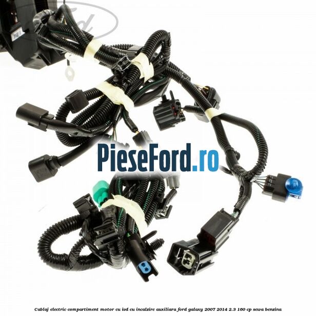 Cablaj electric compartiment motor cu IVD cu incalzire auxiliara Ford Galaxy 2007-2014 2.3 160 cp SEWA benzina