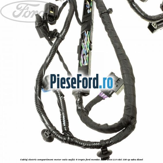 Cablaj electric compartiment motor, cutie AWF21 6 trepte Ford Mondeo 2008-2014 2.0 TDCi 130 cp AZBA diesel