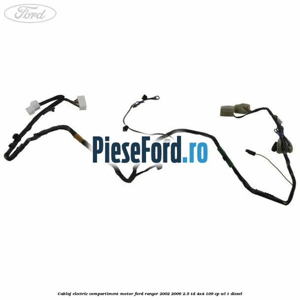 Cablaj electric compartiment motor Ford Ranger 2002-2006 2.5 TD 4x4 109 cp WL-T diesel