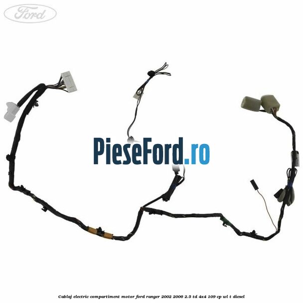 Cablaj electric compartiment motor Ford Ranger 2002-2006 2.5 TD 4x4 109 cp WL-T diesel