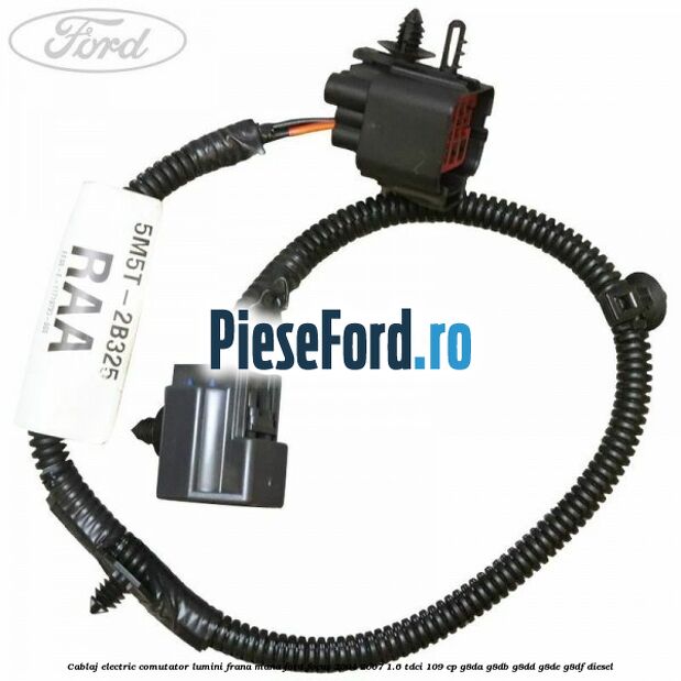 Cablaj electric comutator lumini frana mana Ford Focus 2004-2007 1.6 TDCi 109 cp G8DA, G8DB, G8DD, G8DE, G8DF diesel