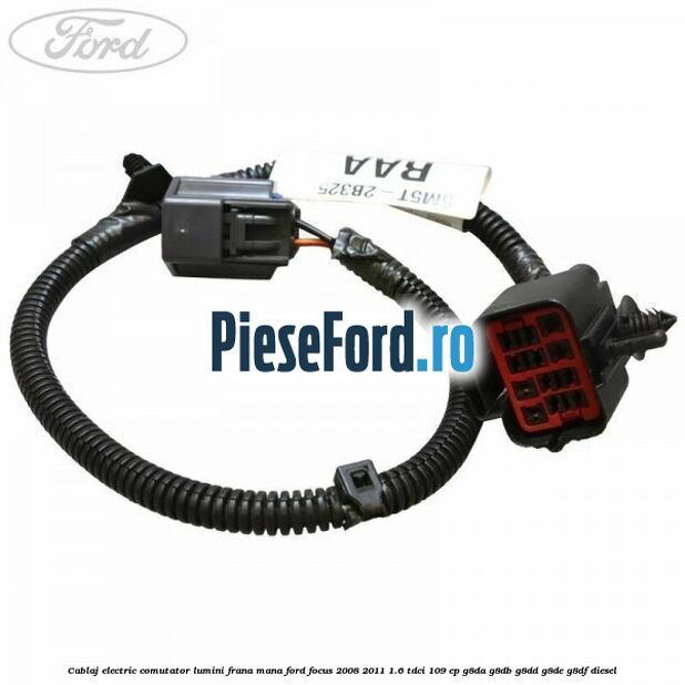 Cablaj electric comutator lumini frana mana Ford Focus 2008-2011 1.6 TDCi 109 cp G8DA, G8DB, G8DD, G8DE, G8DF diesel