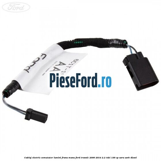 Cablaj electric comutator lumini frana mana Ford Transit 2006-2014 2.2 TDCi 136 cp Cablaj electric comutator lumini frana mana Ford Transit 2006-2014 2.2 TDCi 136 cp USRA, USRB diesel