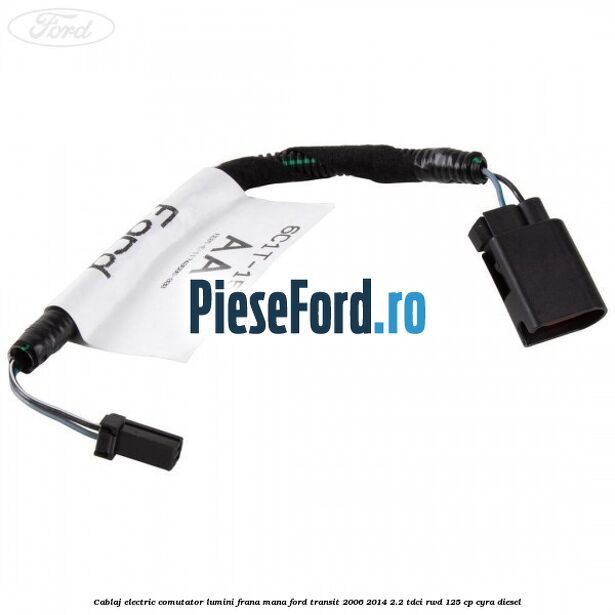 Cablaj electric comutator lumini frana mana Ford Transit 2006-2014 2.2 TDCi RWD 125 cp CYRA diesel