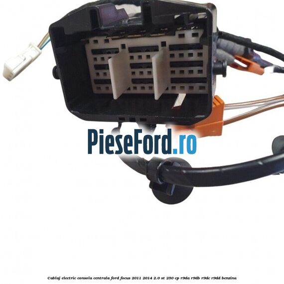 Cablaj electric consola centrala Ford Focus 2011-2014 2.0 ST 250 cp R9DA, R9DB, R9DC, R9DD benzina