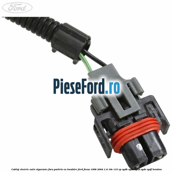 Cablaj electric cutie sigurante fara parbriz cu incalzire Ford Focus 1998-2004 1.8 16V 115 cp EYDB, EYDC, EYDD, EYDE, EYDF benzina