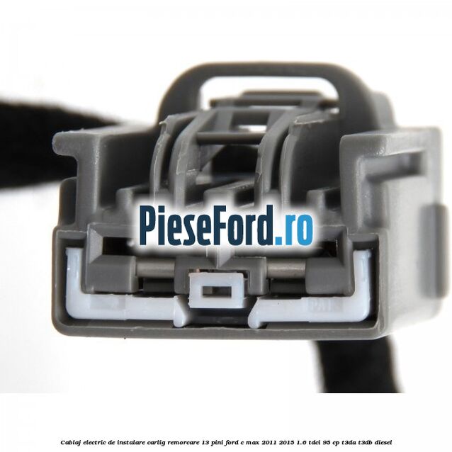 Cablaj electric de instalare carlig remorcare 13 pini Ford C-Max 2011-2015 1.6 TDCi 95 cp T3DA, T3DB diesel