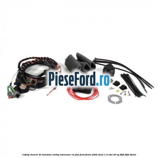 Cablaj electric de instalare carlig remorcare 13 pini Ford Fiesta 2008-2012 1.4 TDCi 68 cp F6JB, F6JD diesel