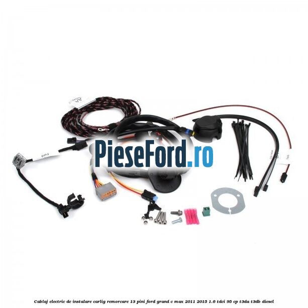 Cablaj electric de instalare carlig remorcare 13 pini Ford Grand C-Max 2011-2015 1.6 TDCi 95 cp T3DA, T3DB diesel