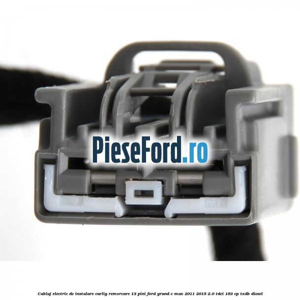 Cablaj electric de instalare carlig remorcare 13 pini Ford Grand C-Max 2011-2015 2.0 TDCi 163 cp Cablaj electric de instalare carlig remorcare 13 pini Ford Grand C-Max 2011-2015 2.0 TDCi 163 cp TXDB diesel