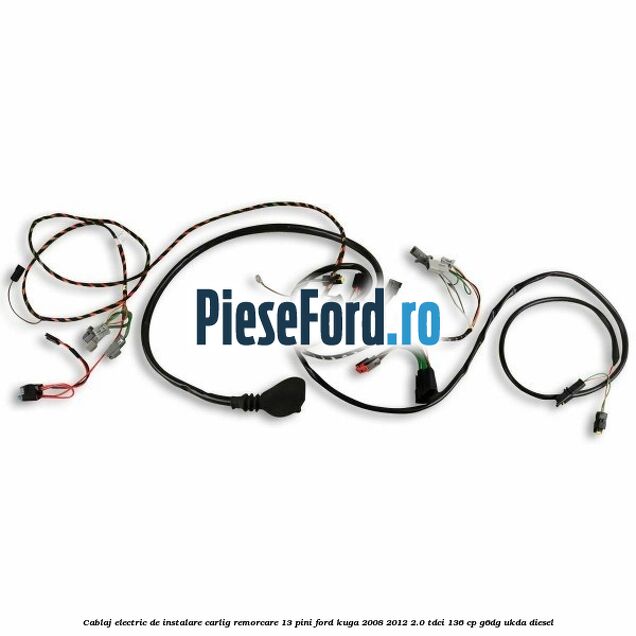 Cablaj electric de instalare carlig remorcare 13 pini Ford Kuga 2008-2012 2.0 TDCi 136 cp G6DG, UKDA diesel