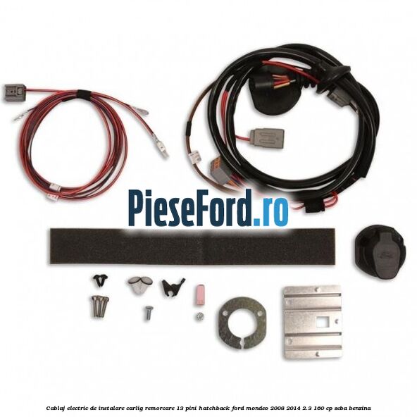 Cablaj electric de instalare carlig remorcare 13 pini hatchback Ford Mondeo 2008-2014 2.3 160 cp SEBA benzina