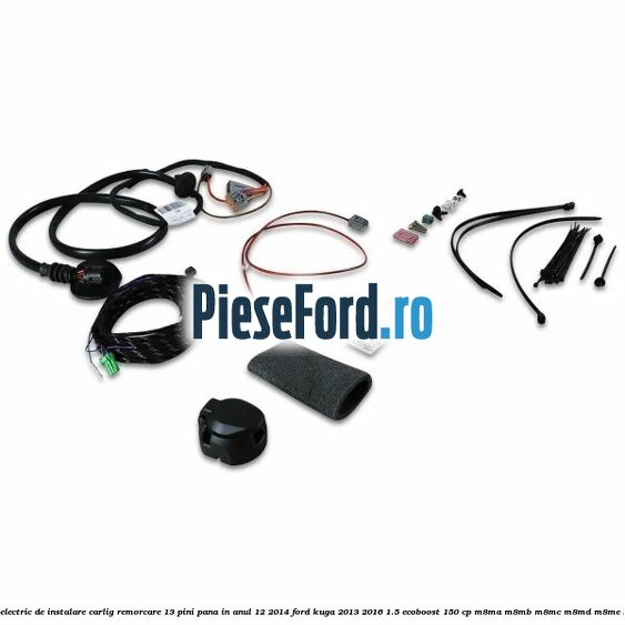 Cablaj electric de instalare carlig remorcare 13 pini pana in anul 12/2014 Ford Kuga 2013-2016 1.5 EcoBoost 150 cp Cablaj electric de instalare carlig remorcare 13 pini pana in anul 12/2014 Ford Kuga 2013-2016 1.5 EcoBoost 150 cp M8MA, M8MB, M8MC, M8MD, M8ME benzina