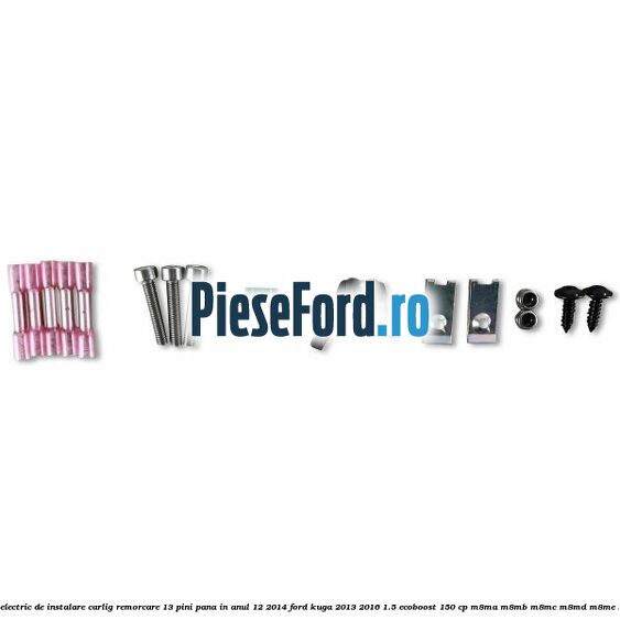 Cablaj electric de instalare carlig remorcare 13 pini pana in anul 12/2014 Ford Kuga 2013-2016 1.5 EcoBoost 150 cp Cablaj electric de instalare carlig remorcare 13 pini pana in anul 12/2014 Ford Kuga 2013-2016 1.5 EcoBoost 150 cp M8MA, M8MB, M8MC, M8MD, M8ME benzina