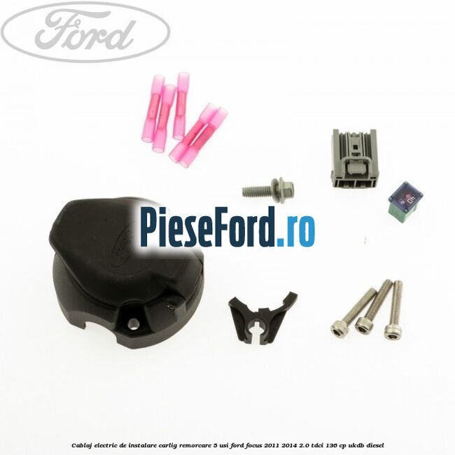 Cablaj electric de instalare carlig remorcare 5 usi Ford Focus 2011-2014 2.0 TDCi 136 cp UKDB diesel