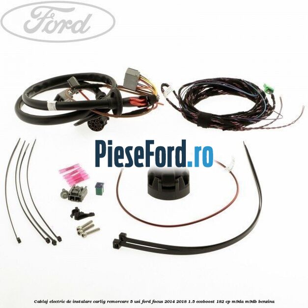 Cablaj electric de instalare carlig remorcare 5 usi Ford Focus 2014-2018 1.5 EcoBoost 182 cp M9DA, M9DB benzina