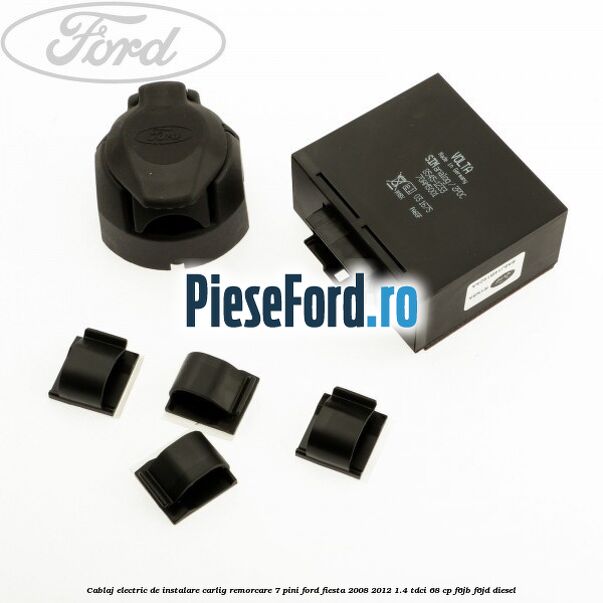 Cablaj electric de instalare carlig remorcare 7 pini Ford Fiesta 2008-2012 1.4 TDCi 68 cp F6JB, F6JD diesel
