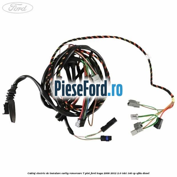 Cablaj electric de instalare carlig remorcare 7 pini Ford Kuga 2008-2012 2.0 TDCI 140 cp Cablaj electric de instalare carlig remorcare 7 pini Ford Kuga 2008-2012 2.0 TDCI 140 cp UFDA diesel