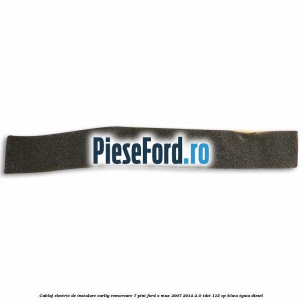 Cablaj electric de instalare carlig remorcare 7 pini Ford S-Max 2007-2014 2.0 TDCi 115 cp KLWA, TYWA diesel