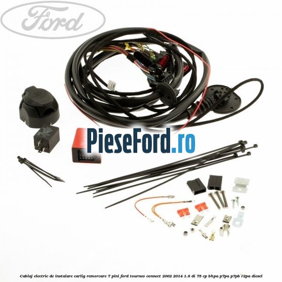 Cablaj electric de instalare carlig remorcare 7 pini Ford Tourneo Connect 2002-2014 1.8 Di 75 cp Cablaj electric de instalare carlig remorcare 7 pini Ford Tourneo Connect 2002-2014 1.8 Di 75 cp BHPA, P7PA, P7PB, R2PA diesel
