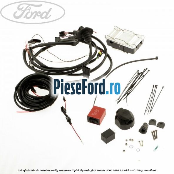 Cablaj electric de instalare carlig remorcare 7 pini tip sasiu Ford Transit 2006-2014 2.2 TDCi RWD 155 cp CVRC diesel