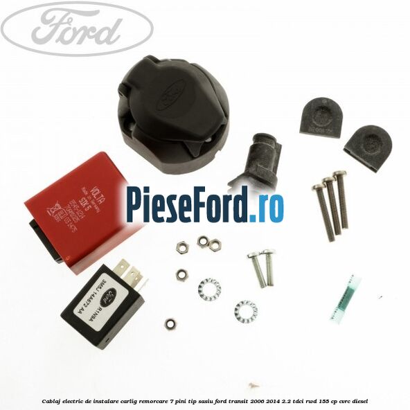 Cablaj electric de instalare carlig remorcare 7 pini tip sasiu Ford Transit 2006-2014 2.2 TDCi RWD 155 cp Cablaj electric de instalare carlig remorcare 7 pini tip sasiu Ford Transit 2006-2014 2.2 TDCi RWD 155 cp CVRC diesel