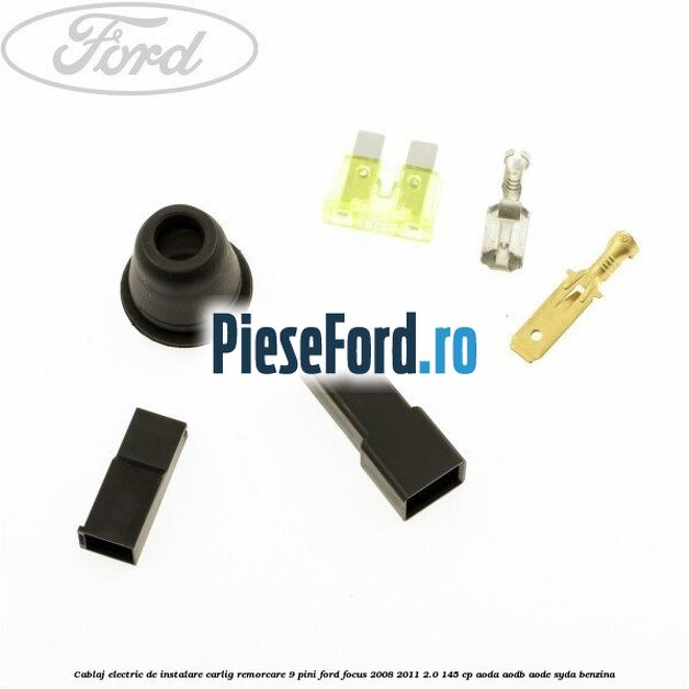 Cablaj electric de instalare carlig remorcare 9 pini Ford Focus 2008-2011 2.0 145 cp AODA, AODB, AODE, SYDA benzina