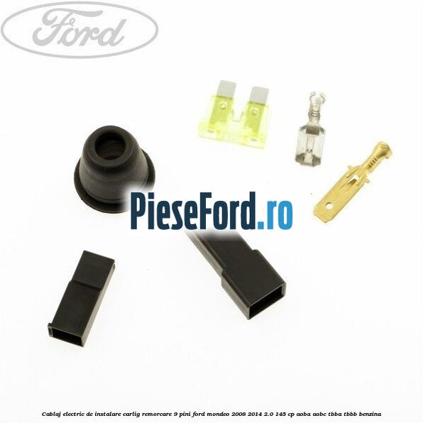 Cablaj electric de instalare carlig remorcare 9 pini Ford Mondeo 2008-2014 2.0 145 cp AOBA, AOBC, TBBA, TBBB benzina