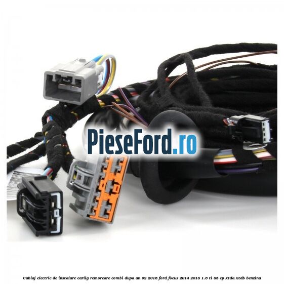 Cablaj electric de instalare carlig remorcare combi dupa an 02/2016 Ford Focus 2014-2018 1.6 Ti 85 cp XTDA, XTDB benzina