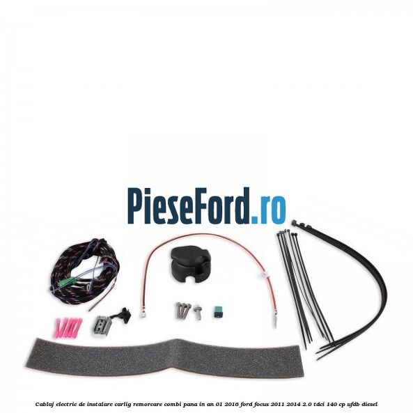 Cablaj electric de instalare carlig remorcare combi pana in an 01/2016 Ford Focus 2011-2014 2.0 TDCi 140 cp UFDB diesel