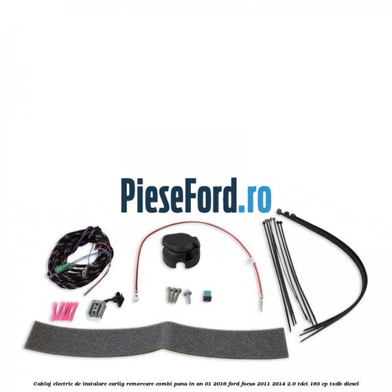 Cablaj electric de instalare carlig remorcare combi pana in an 01/2016 Ford Focus 2011-2014 2.0 TDCi 163 cp TXDB diesel