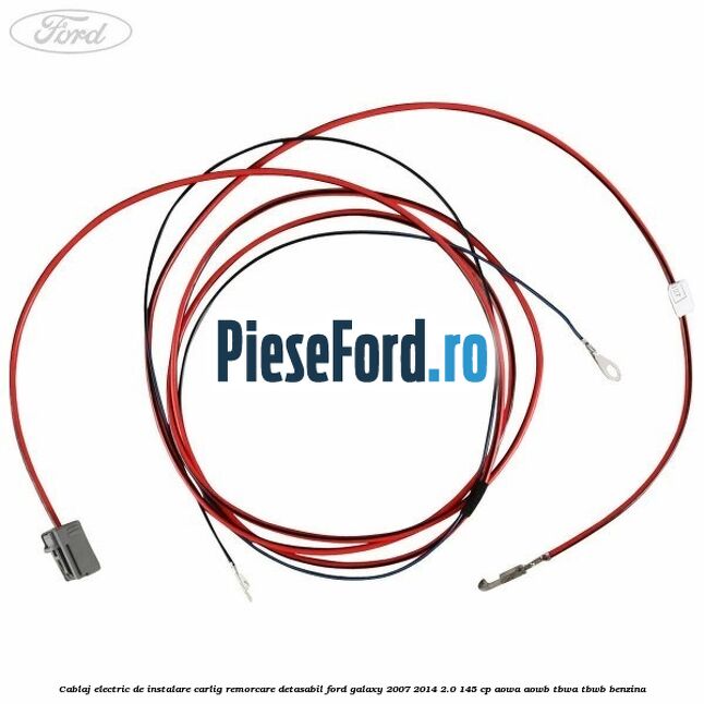 Cablaj electric de instalare carlig remorcare detasabil Ford Galaxy 2007-2014 2.0 145 cp AOWA, AOWB, TBWA, TBWB benzina