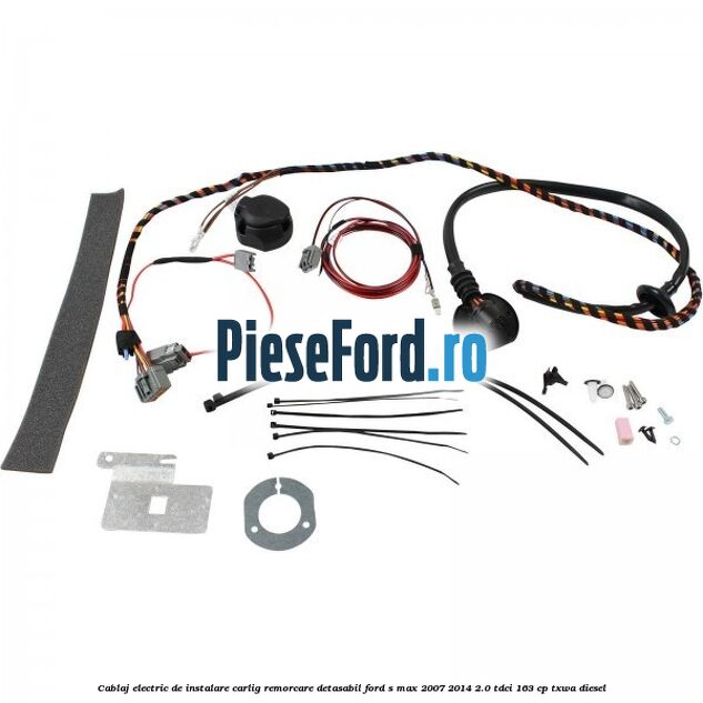 Cablaj electric de instalare carlig remorcare detasabil Ford S-Max 2007-2014 2.0 TDCi 163 cp TXWA diesel