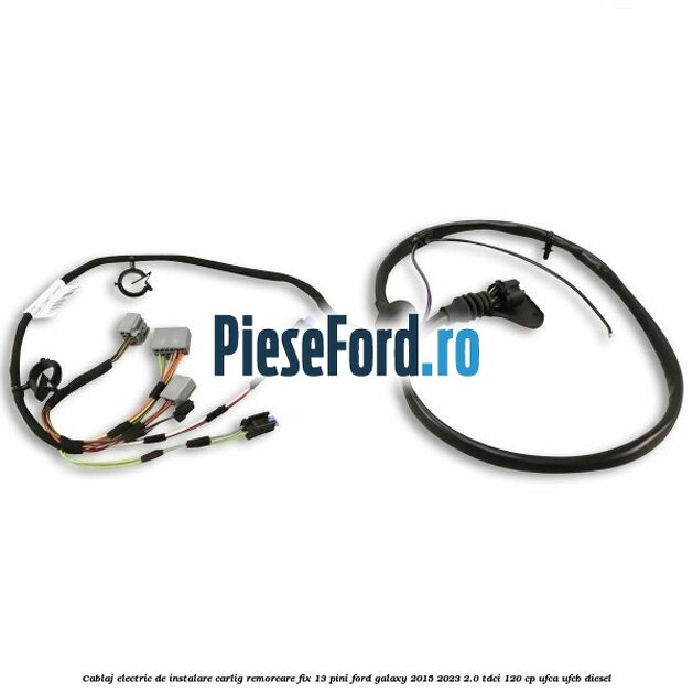 Cablaj electric de instalare carlig remorcare fix 13 pini Ford Galaxy 2015-2023 2.0 TDCi 120 cp Cablaj electric de instalare carlig remorcare fix 13 pini Ford Galaxy 2015-2023 2.0 TDCi 120 cp UFCA, UFCB diesel
