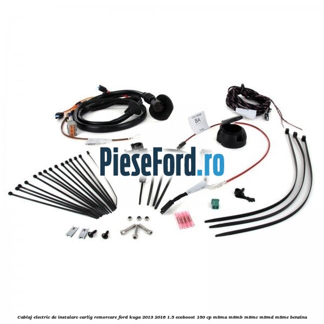 Cablaj electric de instalare carlig remorcare Ford Kuga 2013-2016 1.5 EcoBoost 150 cp M8MA, M8MB, M8MC, M8MD, M8ME benzina