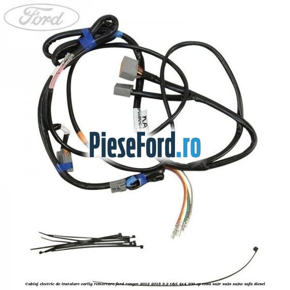 Cablaj electric de instalare carlig remorcare Ford Ranger 2012-2015 3.2 TDCi 4x4 200 cp ENSA, SA2R, SA2S, SA2W, SAFA diesel