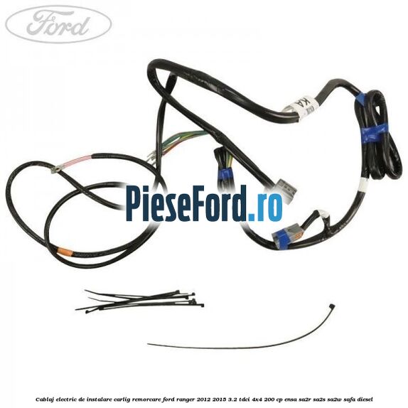 Cablaj electric de instalare carlig remorcare Ford Ranger 2012-2015 3.2 TDCi 4x4 200 cp ENSA, SA2R, SA2S, SA2W, SAFA diesel