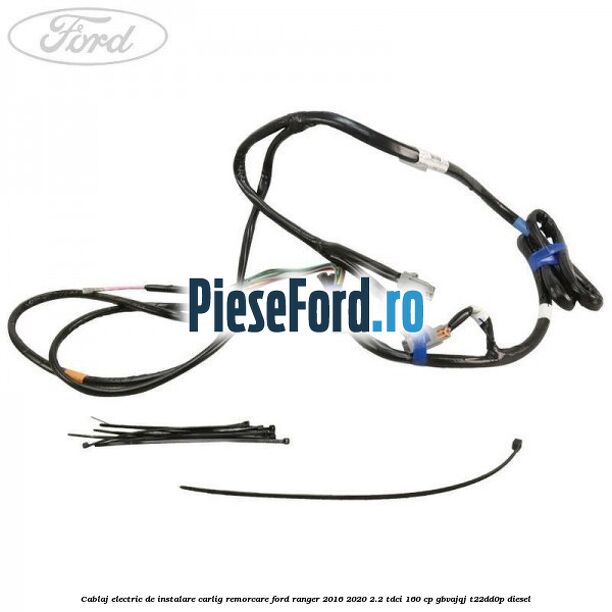 Cablaj electric de instalare carlig remorcare Ford Ranger 2016-2020 2.2 TDCi 160 cp GBVAJQJ, T22DD0P diesel