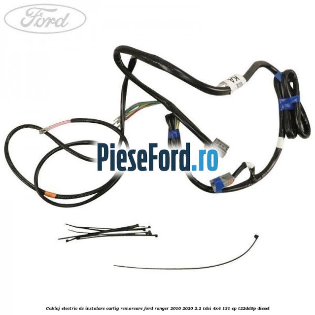 Cablaj electric de instalare carlig remorcare Ford Ranger 2016-2020 2.2 TDCi 4x4 131 cp T22DD0P diesel