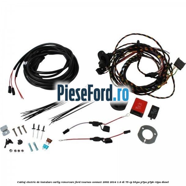 Cablaj electric de instalare carlig remorcare Ford Tourneo Connect 2002-2014 1.8 Di 75 cp Cablaj electric de instalare carlig remorcare Ford Tourneo Connect 2002-2014 1.8 Di 75 cp BHPA, P7PA, P7PB, R2PA diesel