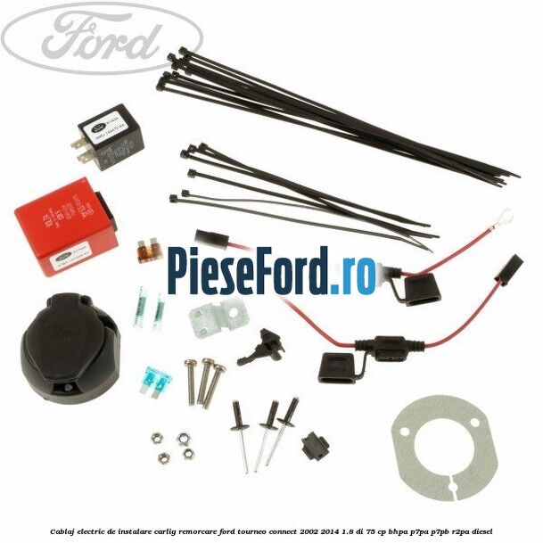 Cablaj electric de instalare carlig remorcare Ford Tourneo Connect 2002-2014 1.8 Di 75 cp Cablaj electric de instalare carlig remorcare Ford Tourneo Connect 2002-2014 1.8 Di 75 cp BHPA, P7PA, P7PB, R2PA diesel