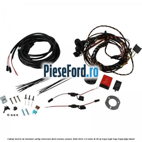 Cablaj electric de instalare carlig remorcare Ford Tourneo Connect 2002-2014 1.8 Turbo Di 90 cp HCPA, HCPB, HCPC, HCPD, P9PA diesel
