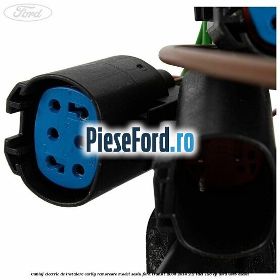 Cablaj electric de instalare carlig remorcare model sasiu Ford Transit 2006-2014 2.2 TDCi 136 cp USRA, USRB diesel