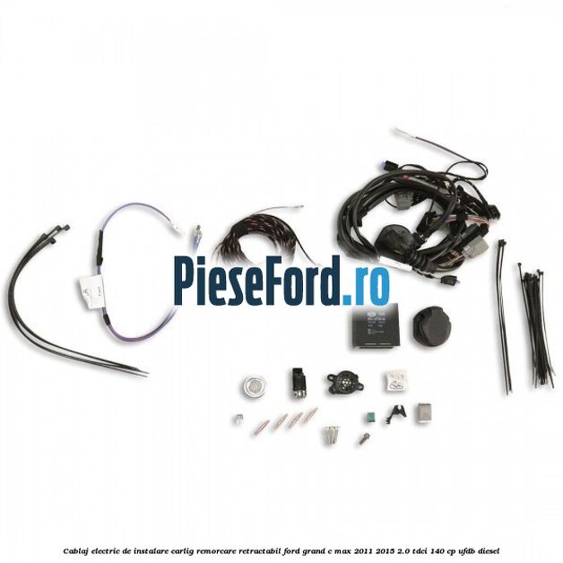 Cablaj electric de instalare carlig remorcare retractabil Ford Grand C-Max 2011-2015 2.0 TDCi 140 cp UFDB diesel
