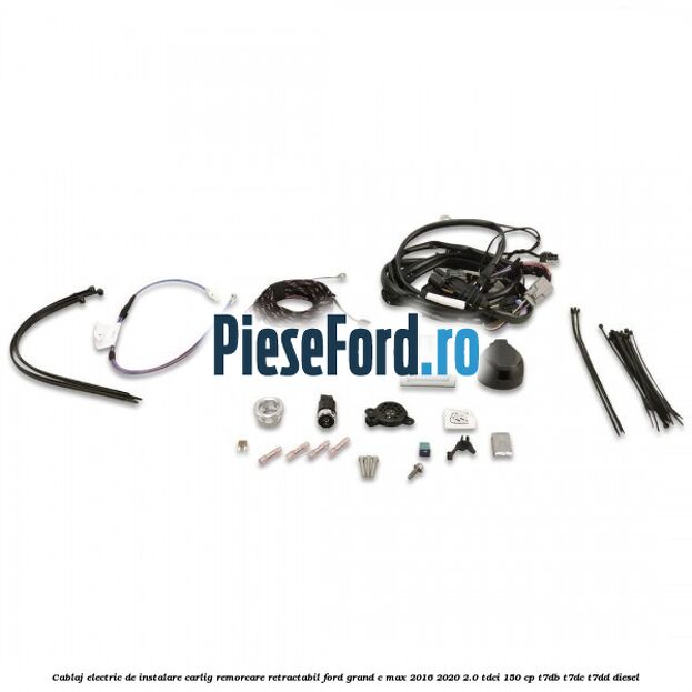 Cablaj electric de instalare carlig remorcare retractabil Ford Grand C-Max 2016-2020 2.0 TDCi 150 cp Cablaj electric de instalare carlig remorcare retractabil Ford Grand C-Max 2016-2020 2.0 TDCi 150 cp T7DB, T7DC, T7DD diesel